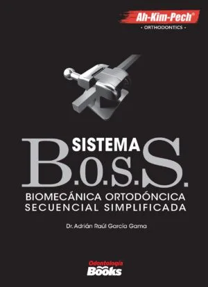Sitema BOSS  Biomecanica Ortodoncica Secuencial Simplificada