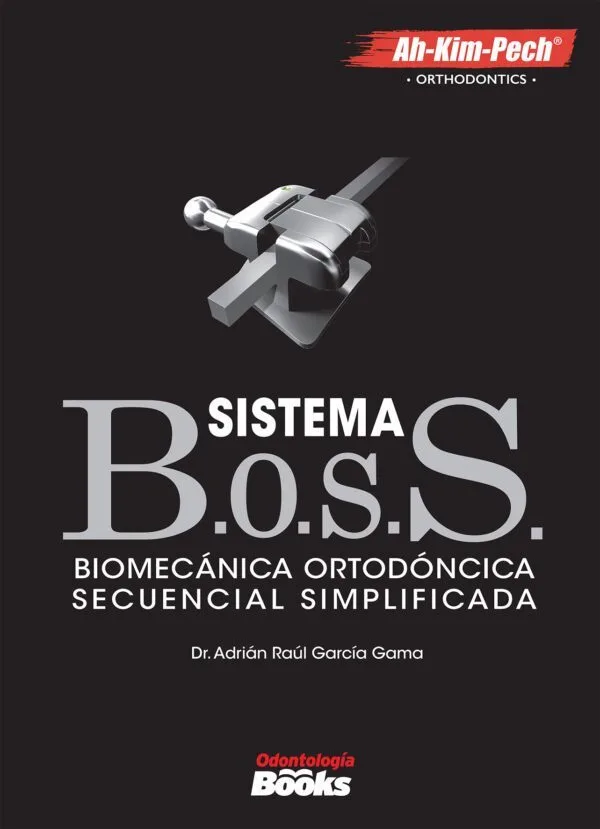 Sitema BOSS  Biomecanica Ortodoncica Secuencial Simplificada